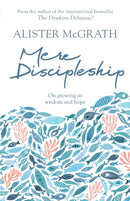 Mere Discipleship : On Growing in Wisdom and Hope-9780281079940
