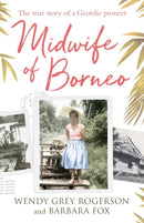 Midwife of Borneo : The True Story of a Geordie Pioneer-9780281080304