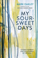 My Sour-Sweet Days : George Herbert's Poems Through Lent-9780281080328