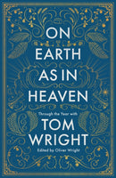 On Earth as in Heaven – Through the Year With Tom Wright