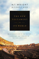 The New Testament in its World – An Introduction to the History, Literature and Theology of the First Christians