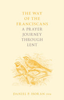 The Way of the Franciscans : A Prayer Journey through Lent-9780281083176