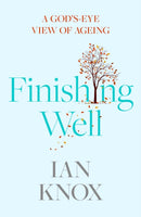 Finishing Well : A God's-eye view of ageing-9780281083497