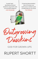 Outgrowing Dawkins – God for Grown–Ups
