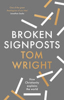 Broken Signposts – How Christianity Makes Sense of the World