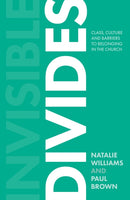 Invisible Divides : Class, culture and barriers to belonging in the Church-9780281085200