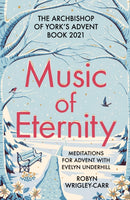 Music of Eternity – Meditations for Advent with Evelyn Underhill – The Archbishop of York's Advent  Book 2021