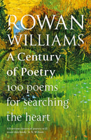 A Century of Poetry – 100 Poems for Searching the Heart