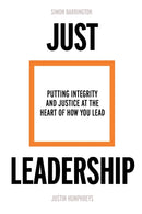 Just Leadership : Putting Integrity and Justice at the Heart of How You Lead-9780281085538