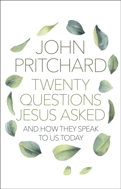 Twenty Questions Jesus Asked – And How They Speak To Us Today