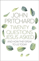 Twenty Questions Jesus Asked – And How They Speak To Us Today