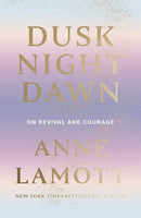 Dusk Night Dawn – On Revival and Courage