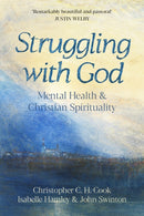 Struggling with God – Mental Health and Christian Spirituality: Foreword by Justin Welby