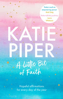 A Little Bit of Faith – Hopeful affirmations for every day of the year