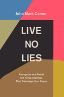 Live No Lies : Recognize and Resist the Three Enemies That Sabotage Your Peace-9780281086511