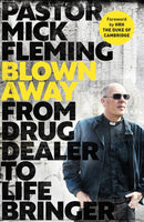 Blown Away – From Drug Dealer to Life Bringer: Foreword by HRH THE PRINCE OF WALES