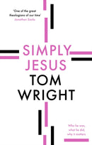 Simply Jesus : Who He Was, What He Did, Why It Matters-9780281086726
