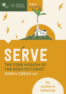 Serve: The core mission of the body of Christ : Six studies in Nehemiah-9780281086801