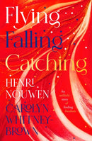Flying, Falling, Catching : An Unlikely Story of Finding Freedom-9780281086948