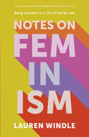 Notes on Feminism : Being a woman in a Church led by men-9780281087679