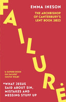 Failure: What Jesus Said About Sin, Mistakes and – The Archbishop of Canterbury`s Lent Book 2023
