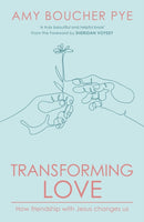 Transforming Love : How Friendship with Jesus Changes Us-9780281087952