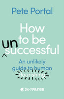 How to be (Un)Successful : An unlikely guide to human flourishing-9780281088171
