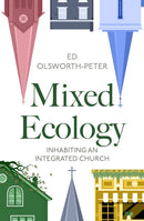 Mixed Ecology – Inhabiting an Integrated Church