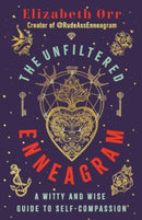 The Unfiltered Enneagram : A Witty and Wise Guide to Self-compassion-9780281090501