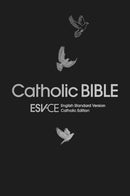 ESV–CE Catholic Bible. The Official Liturgical B – Anglicized Gift & Award Edition: ESV–CE, English Standard Version–Catholic Edition