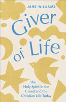Giver of Life – The Holy Spirit in the Creed and in the Christian Life Today