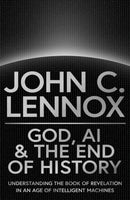 God, AI and the End of History – Understanding the Book of Revelation in an Age of Intelligent Machines