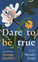 Dare To Be True : George Herbert: Verse and Prose-9780281092093