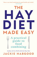 The Hay Diet Made Easy : A Practical Guide to Food Combining-9780285633797