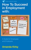 How to Succeed in Employment with Specific Learning Difficulties : A Guide for Employees and Employers-9780285642461