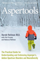 Aspertools : A Practical Guide for Understanding and Embracing Asperger's, Autism Spectrum Disorders and Neurodiversity-9780285643642