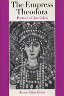 The Empress Theodora : Partner of Justinian-9780292702707