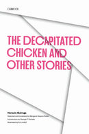The Decapitated Chicken and Other Stories-9780292715417