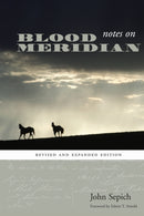 Notes on Blood Meridian : Revised and Expanded Edition-9780292718210