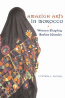Amazigh Arts in Morocco : Women Shaping Berber Identity-9780292721371