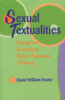 Sexual Textualities : Essays on Queer/ing Latin American Writing-9780292725027