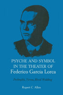 Psyche and Symbol in the Theater of Federico Garcia Lorca : Perlimplin, Yerma, Blood Wedding-9780292739772