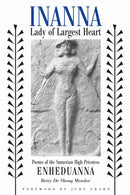 Inanna, Lady of Largest Heart : Poems of the Sumerian High Priestess Enheduanna-9780292752429