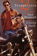 Two Prospectors : The Letters of Sam Shepard and Johnny Dark-9780292761964