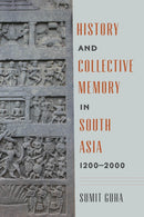 History and Collective Memory in South Asia, 1200-2000-9780295746210