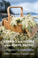 Herring and People of the North Pacific : Sustaining a Keystone Species-9780295748290