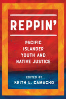 Reppin' : Pacific Islander Youth and Native Justice-9780295748580