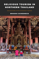 Religious Tourism in Northern Thailand : Encounters with Buddhist Monks-9780295748924