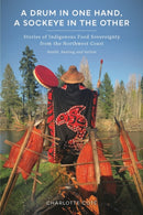 A Drum in One Hand, a Sockeye in the Other