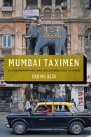 Mumbai Taximen : Autobiographies and Automobilities in India-9780295749860